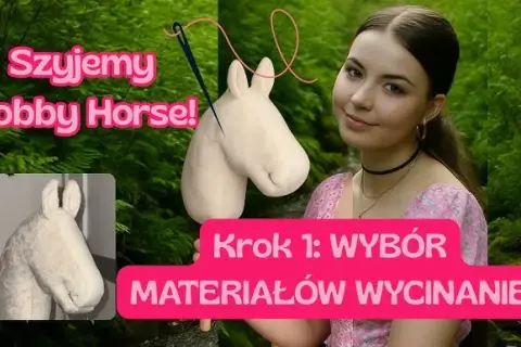 Jak uszyć hobby horse? Stwórz wymarzonego konika krok po kroku!