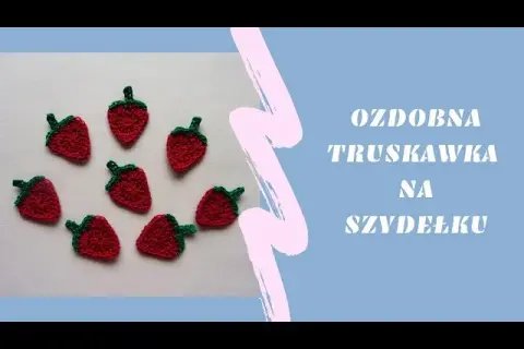 Jak uszyć truskawkę? Prosty poradnik krok po kroku dla każdego!
