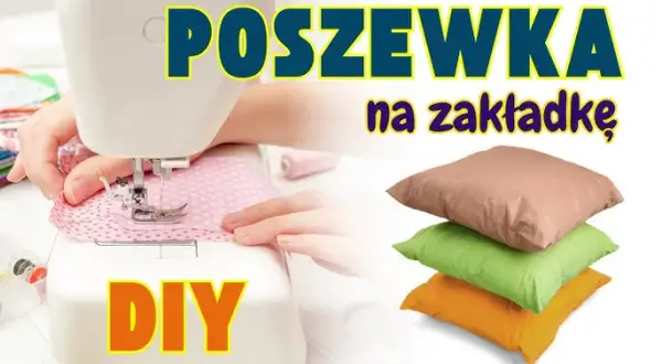 Uszyj poszewkę na poduszkę: Proste niż myślisz! Poradnik krok po kroku